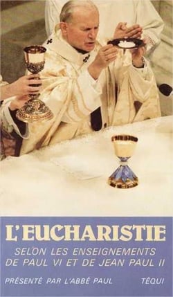 L'eucharistie selon les enseignements de Paul VI et de Jean-Paul II