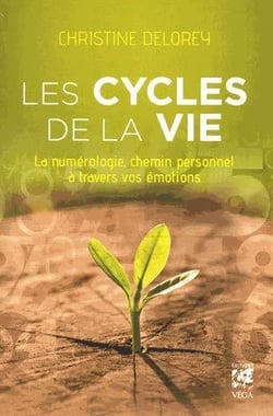 Les cycles de la vie - la numérologie, chemin personnel à travers vos émotions