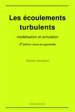 Les écoulements turbulents : modélisation et simulation (2° Éd.)