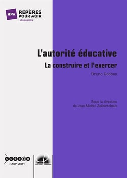 L'autorité éducative - la construire et l'exercer
