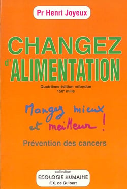 Changer d'alimentation - mangez mieux et meilleur ! prévention des cancers (4e édition)