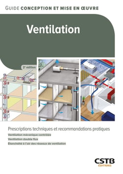 Ventilation : Prescriptions techniques et recommandations pratiques (2e édition)