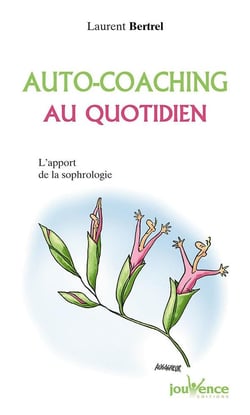 Auto-coaching au quotidien - l'apport de la sophrologie