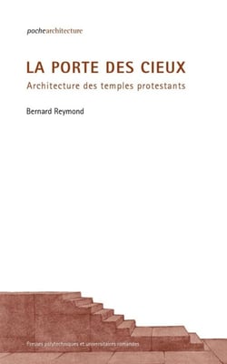 La porte des cieux - architecture des temples protestants