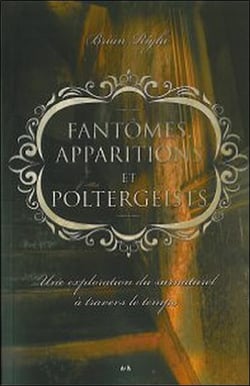 Fantômes, apparitions et poltergeists - une exploration du surnaturel à travers le temps