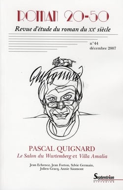 Revue d'étude du roman du XX sièvle t.44 - Pascal Quignard - le salon de Wurtemberg et Villa Amalia