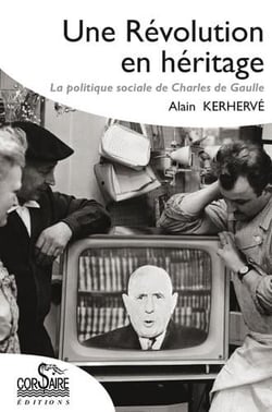 Une révolution en héritage - la politique sociale de charles de gaulle