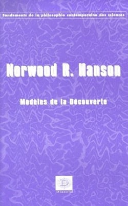 Les modèles de la découverte - enquêtes sur les fondements conceptuels de la science