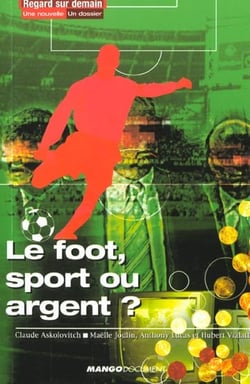 Le foot sport ou argent