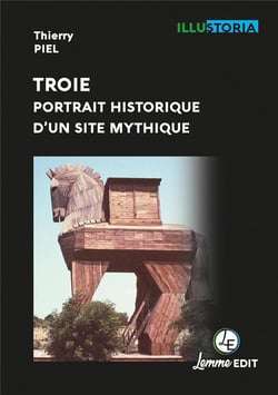 Troie - portrait historique d'un site mythique