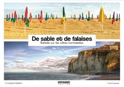 De sable et de falaises - balade sur les côtes normandes / of sand and cliffs - walk on the Normandy's coasts