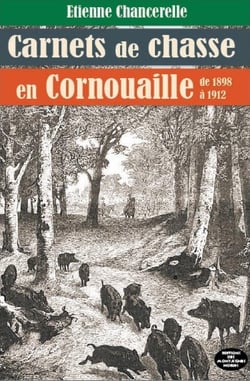 Carnets de chasse en Cornouaille - de 1898 à 1912 (édition 2017)