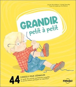 Grandir petit à petit : 44 conseils pour bien s'épanouir - Un guide des activités quotidiennes auxquelles les jeunes enfants participent et s'identifient