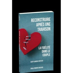 Reconstruire après une trahison - la fidélité dans le couple