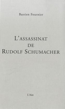 L'ASSASSINAT DE RUDOLF SCHUMACHER