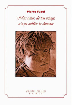 Mon coeur, de ton visage, n'a pu oublier la douceur