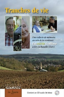 Tranches de vie - une collecte de mémoire au sein de la résidence la verte colline à ivry-la-bataille (eure)