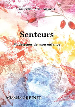 Je me souviens : senteurs : madeleines de mon enfance