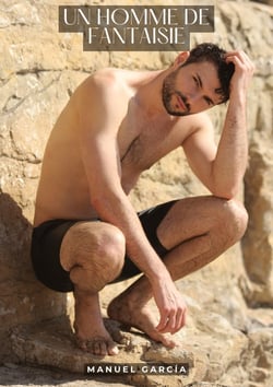 Un Homme de Fantaisie : Histoires Érotiques Gay de Sexe Explicite