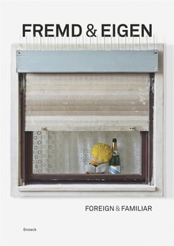 Fremd & eigen - foreign & familiar
