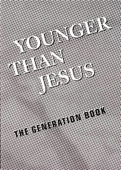Younger than jesus the generation book
