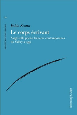 Le corps écrivant : saggi sulla poesia francese contemporanea da Valéry à oggi