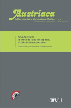 Austriaca, n° 87/décembre 2018 : Finis Autriae. La chute de l'aigle bicéphale (oct-nov 1918)