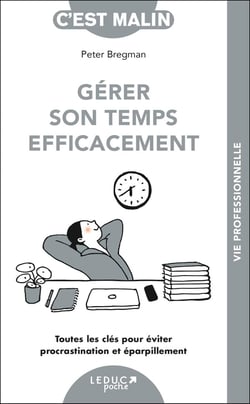 C'est malin poche : Gérer son temps efficacement : Toutes les clés pour éviter procrastination et éparpillement