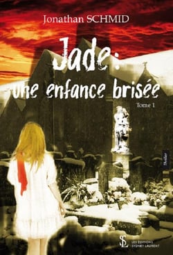 Jade : une enfance brisee  tome 1