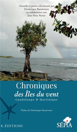 Chroniques des îles du vent -  Guadeloupe et Martinique