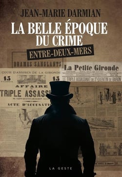 Belle époque du crime de l'Entre-Deux-Mers