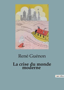 La crise du monde moderne : Une critique du monde occidental