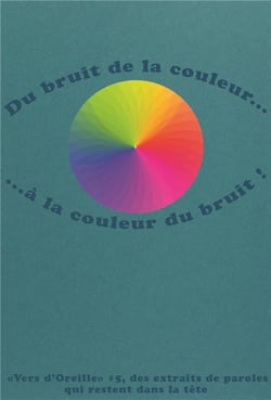 Vers d'oreille #5 : du bruit de la couleur... ....à la couleur du bruit