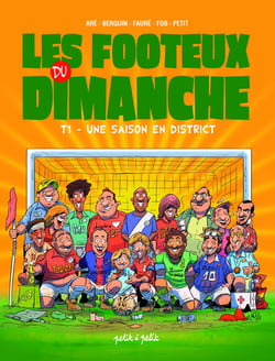 Les footeux du dimanche Tome 1 : une saison en district