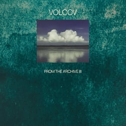 From the Archive Vol. 3... compiled by Volcov - édition gatefold