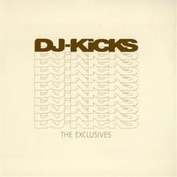 Dj kicks - the exclusives
