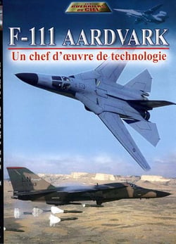 Le F-111 Aardvark - Un chef-d'oeuvre de technologie