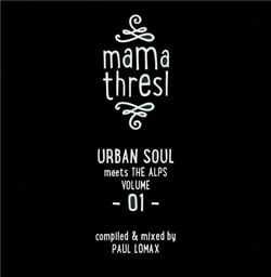 Mama Thresl, urban soul meets the alps /vol.1