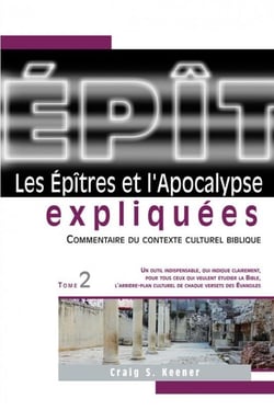 Les épîtres et l'apocalypse expliquées t.2 - commentaire du contexte culturel biblique