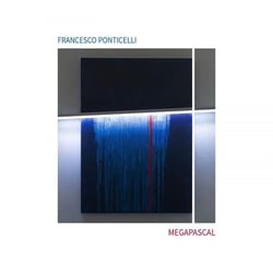 Megapascal - Francesco Ponticelli