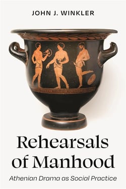 Rehearsals of manhood : Athenian drama as social practice