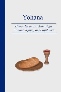 Yohana : Habar Lel an Isa Almasi ga Yohana Nja in  Ngal Injil niki