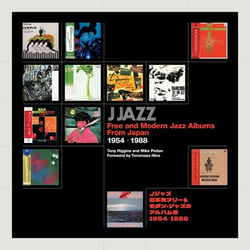 J Jazz - Free and Modern Jazz Albums From Japan 1954 - 1988 - édition limitée