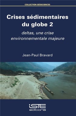 Crises sédimentaires du globe t.2 - deltas, une crise environnementale majeure