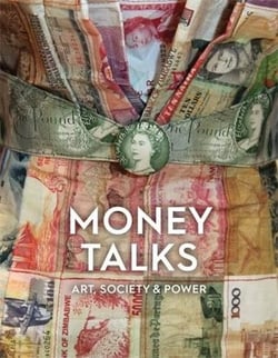 Money talks : art, society & power
