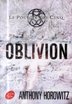 Le pouvoir des Cinq - Tome 5 - Oblivion