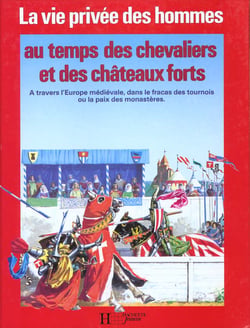 Au temps des chevaliers et des chateaux-forts