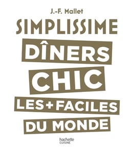 Simplissime : dîners chic les + faciles du monde