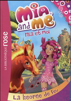 Mia et moi 10 - La licorne de feu