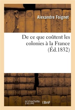 De ce que coutent les colonies a la france